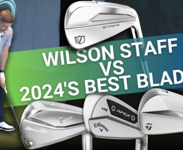WILSON STAFF vs 2024'S BEST BLADES // Can Wilson Beat the Best?