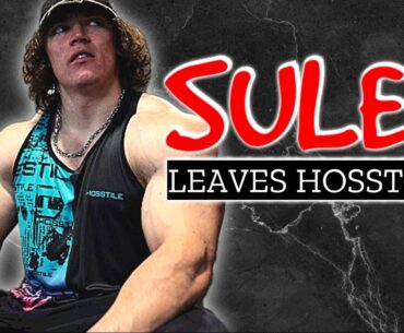 Sam Sulek Leaves Hosstile