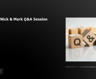 Bonus: Nick & Mark Q&A Session