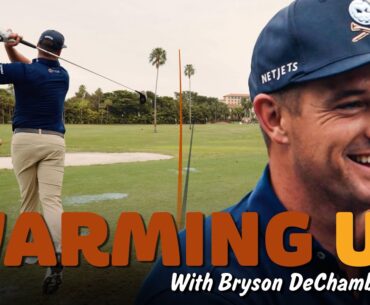 Warming Up with Bryson DeChambeau