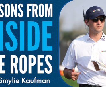 Playing Better Golf with Smylie Kaufman - Lessons from Inside the Ropes