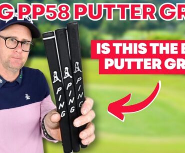 Ping PP58 Putter Grips: The Reason Why It's So Popular!