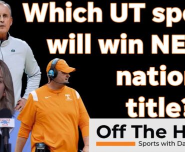 Tennessee Football, basketball or Lady Vols: Who wins title next?