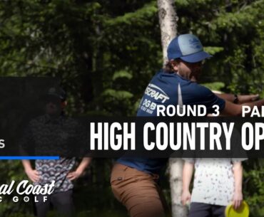 2024 High Country Open - Round 3 Part 2 - Fry, Welck, Fish, Higgins