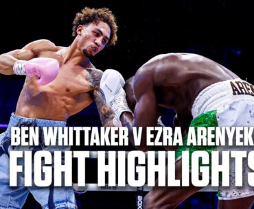 Ben Whittaker v Ezra Arenyeka Fight Highlights | Careful What You Wish For 😈