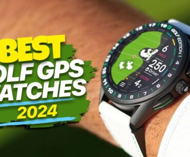 Best Golf GPS Watches for the 2024 Season: On Par Precision