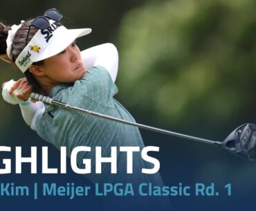 Grace Kim Highlights | Meijer LPGA Classic Rd. 1