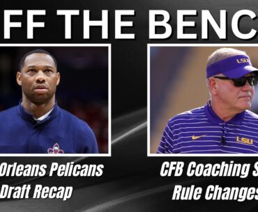 OTB | New Orleans Pelicans NBA Draft | NCAA Coaching Staff Rule Changes | LSU Recruiting