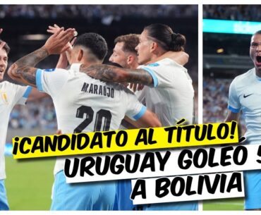 URUGUAY bailó a Bolivia. Es CANDIDATO a campeón en Copa América. Dará pelea a ARGENTINA | Exclusivos