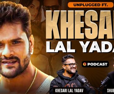 Unplugged ft. Khesari Lal Yadav | Early Life | Bhojpuri Song | Pawan Singh | Akshara Singh