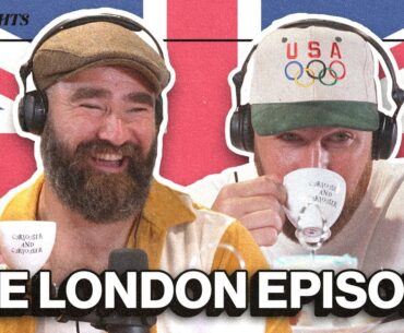 Jason Gets Heckled, Travis Golfs with The Great One and the Kelces London Era | Ep 96