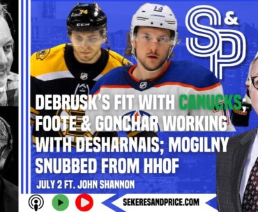 John Shannon on DeBrusk's fit, #Canucks adding another D, Foote & Gonchar working with Desharnais