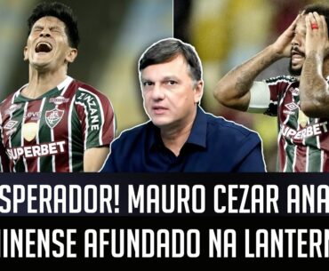 "É UM HORROR! O time do Fluminense NÃO EXISTE, gente! Eu NÃO SEI se..." Mauro Cezar faz ANÁLISE!