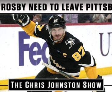 Does Crosby Need To Leave Pittsburgh? | The Chris Johnston Show