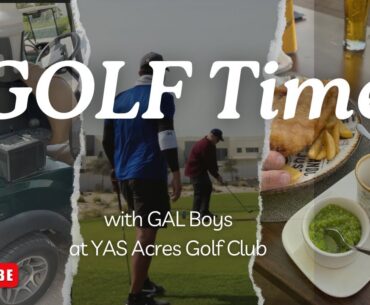 GOLF TIME with GAL Boys at YAS Acres, Abu Dhabi 🤯🫵🛎💟  #vlog #friends #golf