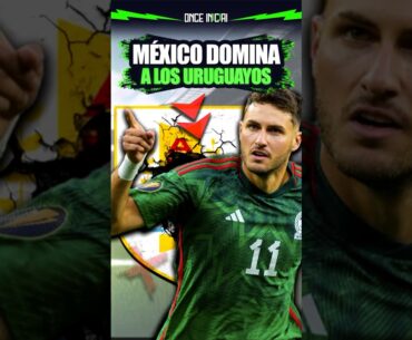 MÉXICO DOMÓ a SUDAMÉRICA ¡URUGUAY ES NUESTRO HIJO! 🫡🇲🇽 #futbol #mexico #seleccionmexicana