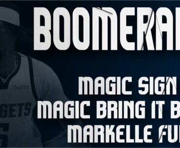 Orlando Magic Podcast - Ep. 201 - “Boomerang“