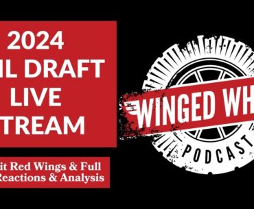 2024 NHL DRAFT LIVE STREAM - DETROIT RED WINGS & FULL NHL 1ST ROUND PICKS - Winged Wheel Podcast