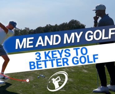 ME AND MY GOLF // 3 Keys To A Better Golf Swing With Ian and Mike