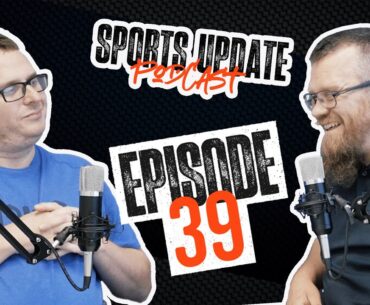 The SmartB Sports Update Episode 39