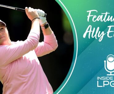 Episode 8 | Amundi Evian Championship Preview Starring Ally Ewing