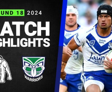 NRL 2024 | Bulldogs v Warriors | Match Highlights