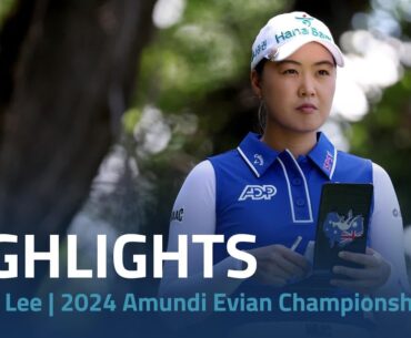 Minjee Lee Highlights | 2024 Amundi Evian Championship Rd. 1