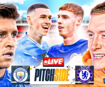 MAN CITY vs CHELSEA Ft. Josh Windass | Pitch Side LIVE!