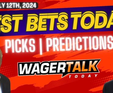 Free Best Bets and Expert Sports Picks | WagerTalk Today | MLB Predictions | Player Props | 7/12/24