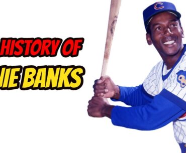 The History Of Ernie Banks