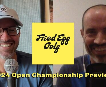 Five Things About the 2024 Open Championship with Andrew Cotter | The Fried Egg Golf Podcast