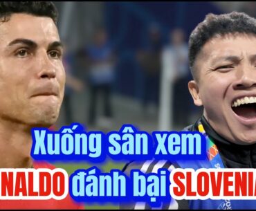 Đỗ Kim Phúc xuống sân xem Ronaldo và Bồ Đào Nha đánh bại Slovenia ở Euro 2024