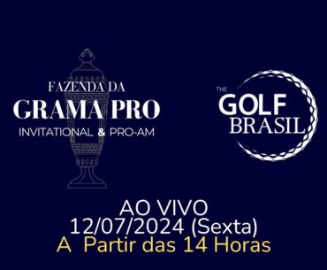 *AO VIVO*  3º FAZENDA DA GRAMA PRO INVITATIONAL | A PARTIR DAS 14 HORAS (12/07/2024)