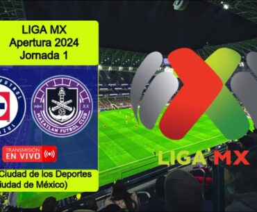 CRUZ AZUL 1-0 MAZATLAN en vivo || MÉXICO: LIGA MX - APERTURA - JORNADA 1