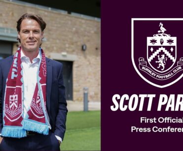 Scott Parker's First Official Press Conference | Burnley Football Club