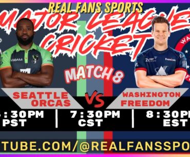 SEATTLE ORCAS vs WASHINGTON FREEDOM | MAJOR LEAGUE CRICKET MATCH 8| WATCH PARTY || REAL FANS SPORTS