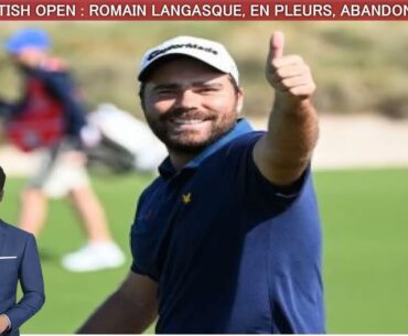 British Open  Romain Langasque, en pleurs, abandonne