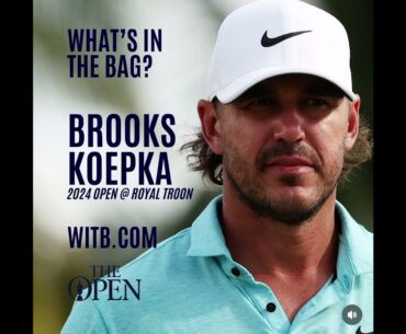 Brooks Koepka WITB - What's In The Bag? The Open Championship at Royal Troon (July, 2024)