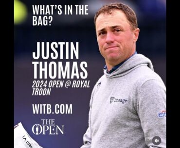 Justin Thomas WITB - What's In The Bag? The Open Championship at Royal Troon (July, 2024)