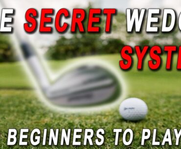 THE SECRET WEDGE SYSTEM | For ALL Golfers not just Good Players.