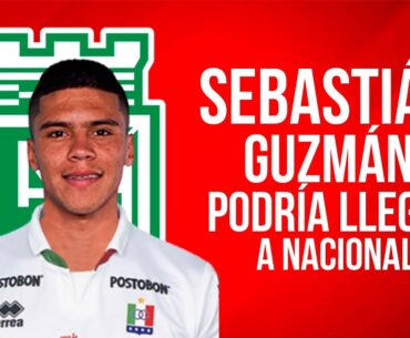 Sebastián Guzmán podría llegar al Atlético Nacional ✅