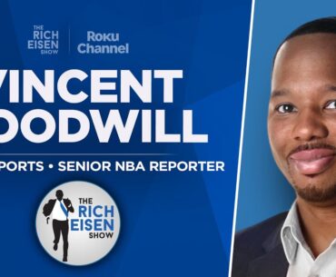 Yahoo’s Vincent Goodwill Talks USA Basketball, Clippers, More | Full Interview | The Rich Eisen Show