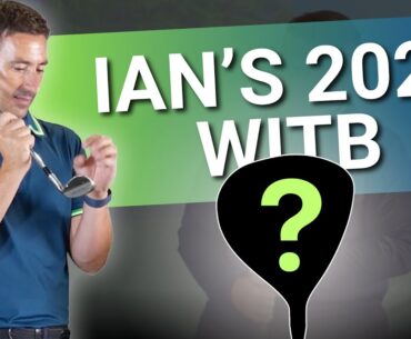 IAN'S 2024 WITB & WHY? // What's in the Bag for The 2024 Golf Season