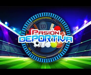 PASION DEPORTIVA SABADO 13-07-2024/E & E SPORTS.