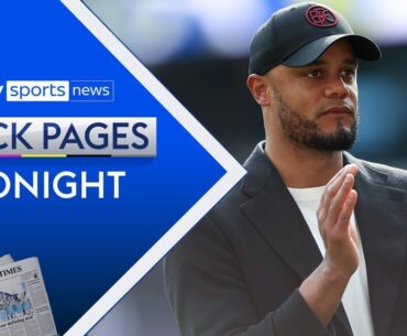 Chelsea's search for a manager and Kompany to Bayern Munich | Back Pages Tonight