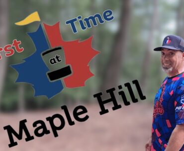 Battling Nerves at Maple Hill Disc Golf Course | Playing My Bucket List Courses