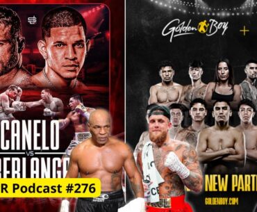 AtR Podcast #276  | Canelo vs. Berlanga / Paul vs. Tyson / Riyadh Season