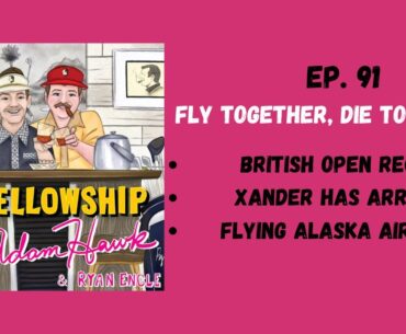 Ep. 91 - Fly Together, Die Together