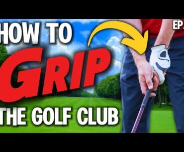 The Ultimate Beginners Guide | The Golf Grip