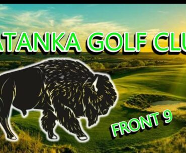 TATANKA GOLF CLUB | Course Showcase | Front 9